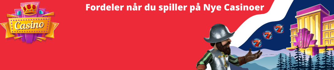 fordeler når du spiller på nye casinoer